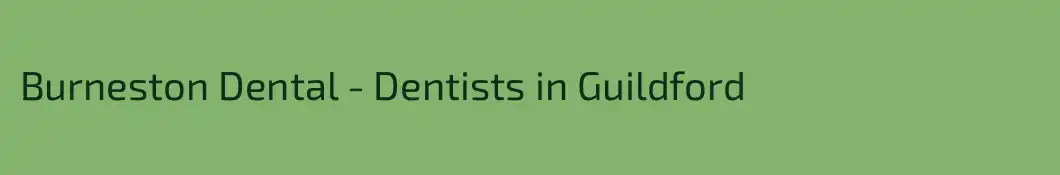 Burneston Dental - Dentists in Guildford